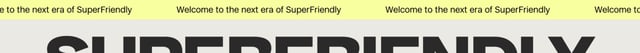 SuperFriendly Marquee Preview
