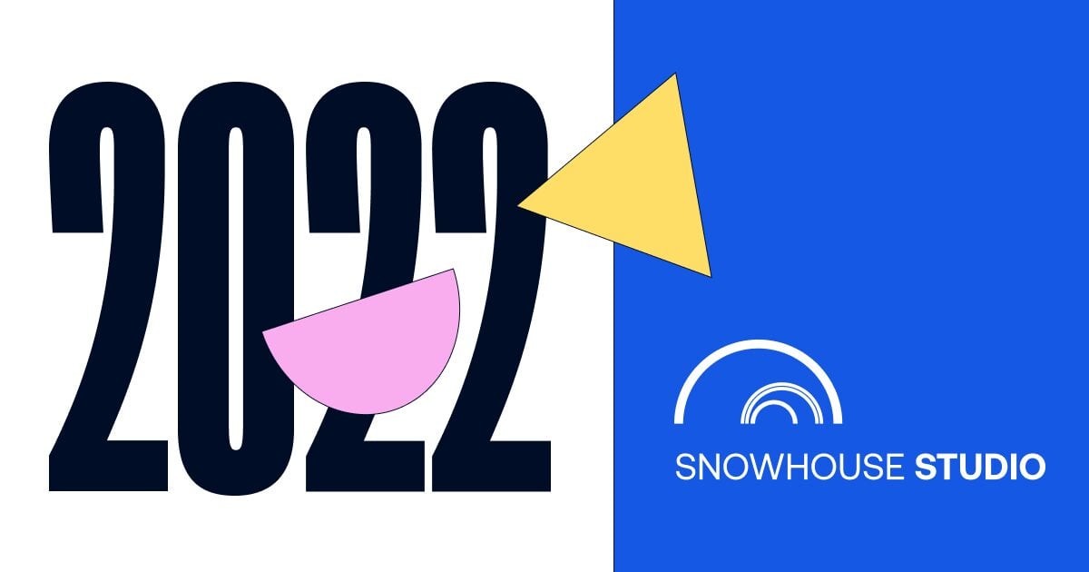 Snowhouse Studio 2022 Year in Review