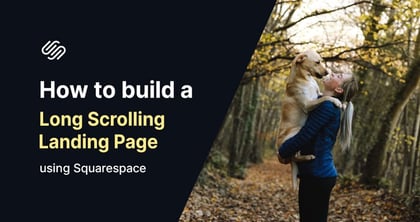 How to build a long-scrolling Landing Page using Squarespace [video]