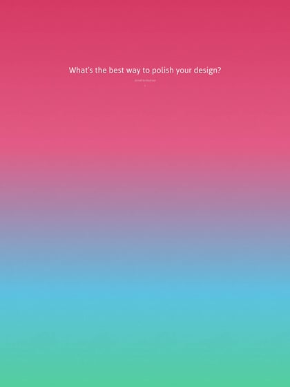 The best way to polish your design Thumbnail Preview