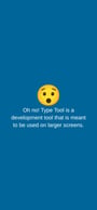 Type Tool Mobile Preview